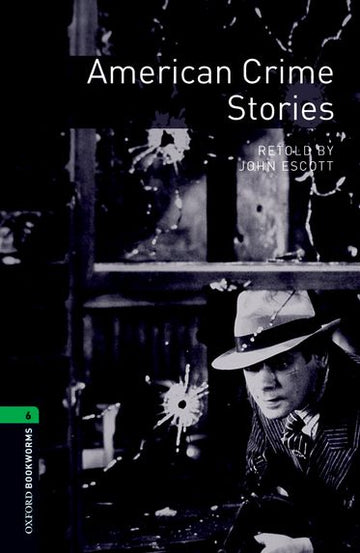 Oxford Bookworms Library Level 6 American Crime Stories