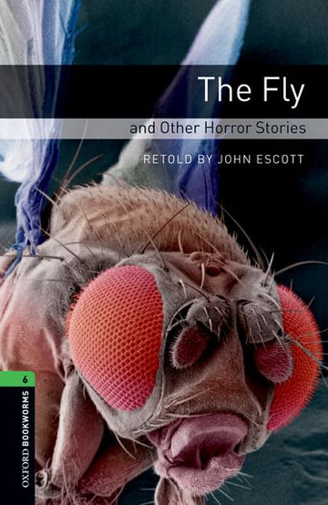 Oxford Bookworms Library Level 6 The Fly and Other Horror Stories