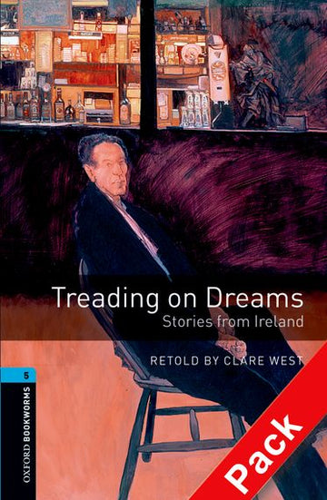 Oxford Bookworms Library Level 5 Treading on Dreams - Stories from Ireland
