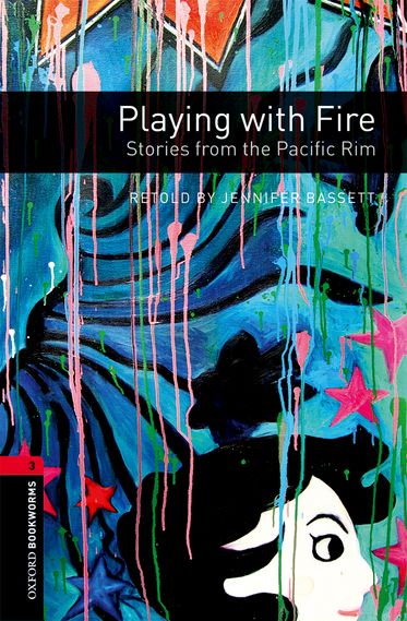 Oxford Bookworms Library Level 3 Playing With Fire Stories from The Pacific Rim