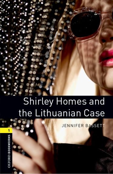 Oxford Bookworms Library Level 1 Shirley Homes and the Lithuanian Case