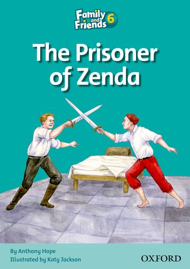 Family and Friends Readers 6 Prisoner of Zenda