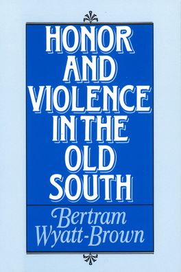 Honor and Violence in the Old South