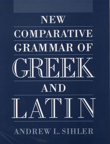New Comparative Grammar of Greek and Latin