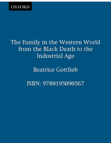 Family in the Western World from the Black Death to the Industrial Age, The