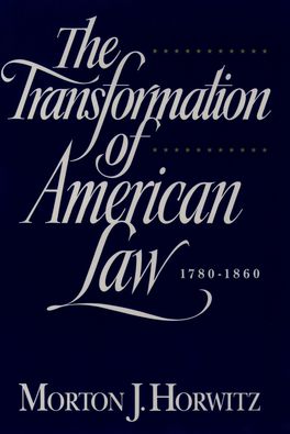 Transformation of American Law, 1870-1960, The