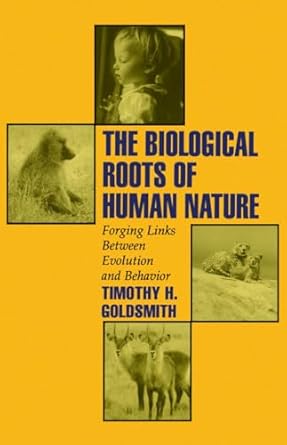 Biological Roots of Human Nature, The