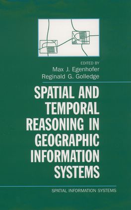 Spatial and Temporal Reasoning in Geographic Information Systems