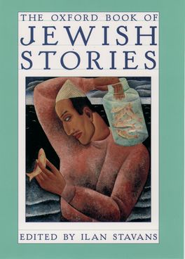 Oxford Book of Jewish Stories, The