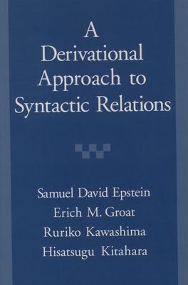 Derivational Approach to Syntactic Relations, A