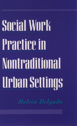 Social Work Practice in Nontraditional Urban Settings