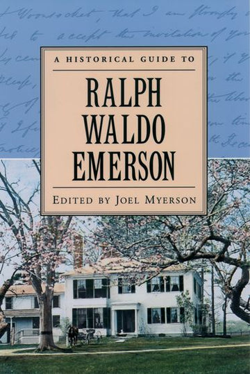 Historical Guide to Ralph Waldo Emerson, A