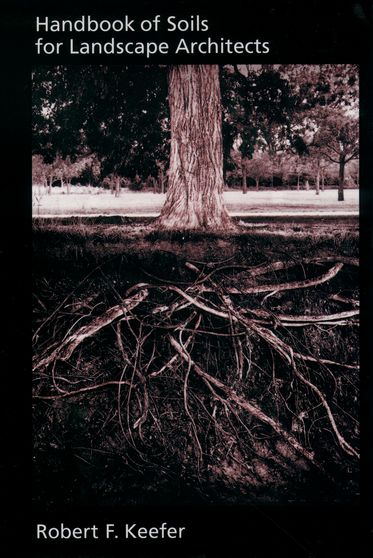 Handbook of Soils for Landscape Architects