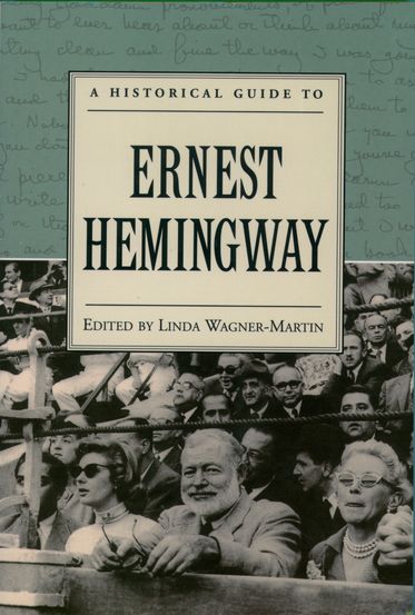 Historical Guide to Ernest Hemingway, A