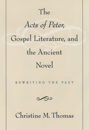 Acts of Peter, Gospel Literature, and the Ancient Novel, The
