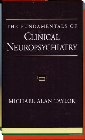 Fundamentals of Clinical Neuropsychiatry, The