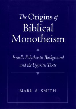 Origins of Biblical Monotheism, The