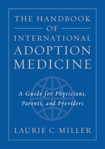 The Handbook of International Adoption Medicine