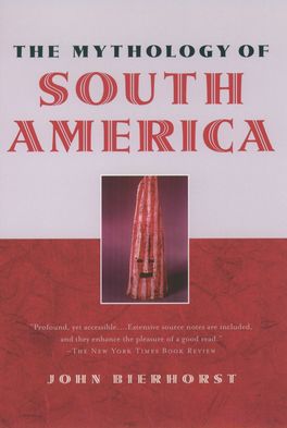 Mythology of South America, The