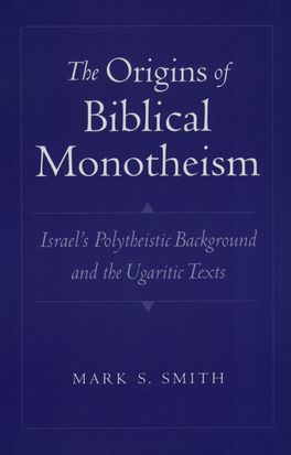 The Origins of Biblical Monotheism
