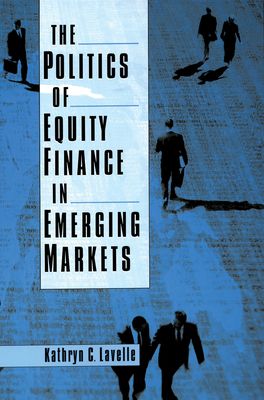 Politics of Equity Finance in Emerging Markets, The