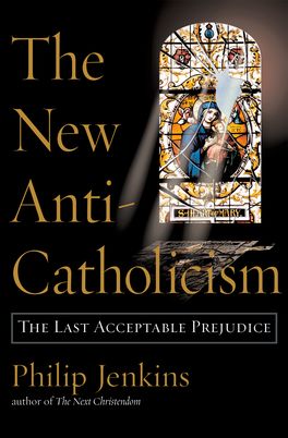 New Anti-Catholicism, The