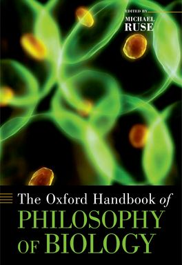 The Oxford Handbook of Philosophy of Biology