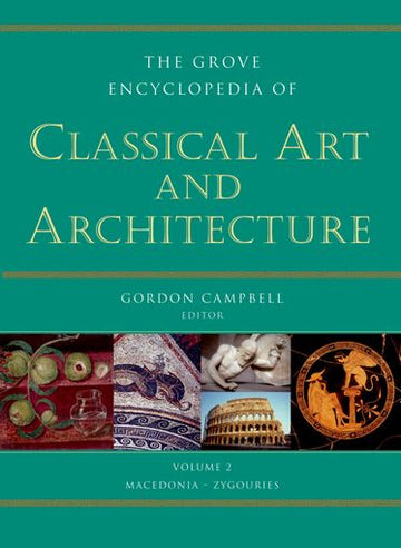 The Grove Encyclopedia of Classical Art and Architecture