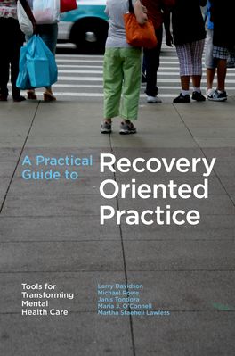 Practical Guide to Recovery-Oriented Practice, A