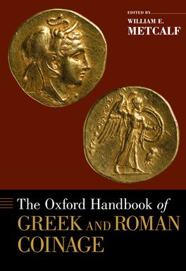 Oxford Handbook of Greek and Roman Coinage, The