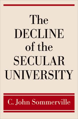 Decline of the Secular University, The