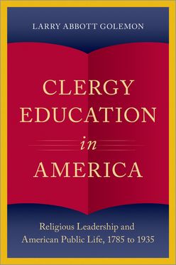 Clergy Education in America Religious Leadership and American Public Life