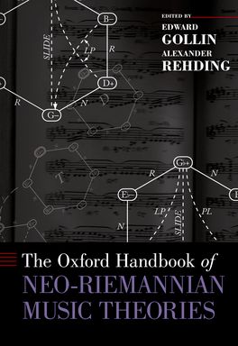 The Oxford Handbook of Neo-Riemannian Music Theories