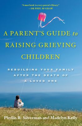 Parent's Guide to Raising Grieving Children, A
