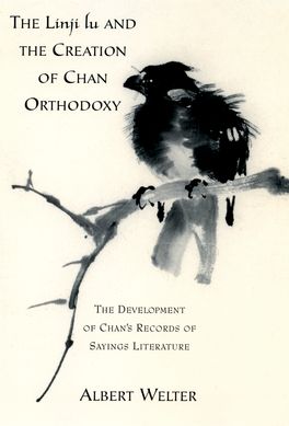 Linji Lu and the Creation of Chan Orthodoxy, The