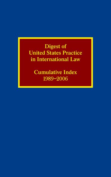 Digest of United States Practice in International Law, Cumulative Index 1989-200