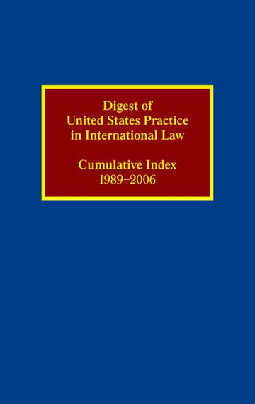 Digest of United States Practice in International Law, Cumulative Index 1989-200