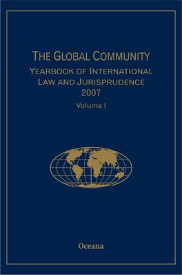 The Global Community Yearbook of International Law and Jurisprudence 2007