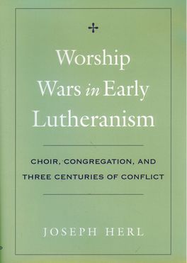 Worship Wars in Early Lutheranism