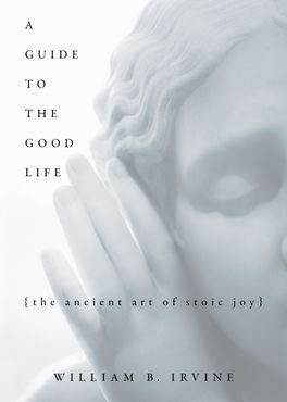 Guide to the Good Life, A