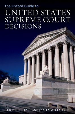 Oxford Guide to United States Supreme Court Decisions, The