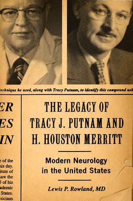 Legacy of Tracy J. Putnam and H. Houston Merritt, The