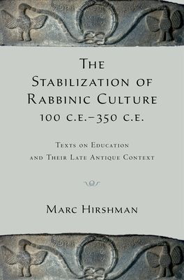 The Stabilization of Rabbinic Culture, 100 C.E. - 350 C.E.