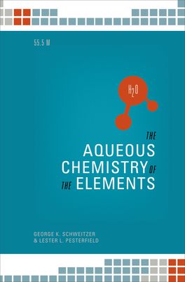 Aqueous Chemistry of the Elements, The