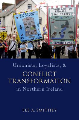 Unionists, Loyalists, and Conflict