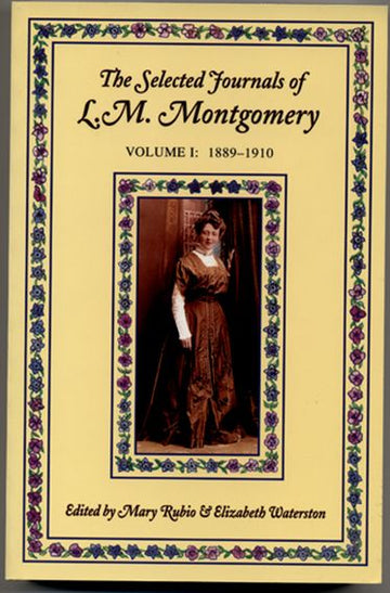 The Selected Journals of L.M. Montgomery: Volume 1