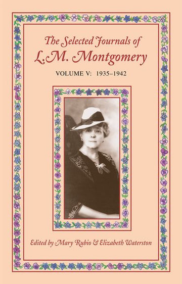The Selected Journals of L.M. Montgomery: Volume 5