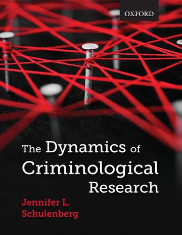 Dynamics of Criminological Research, The