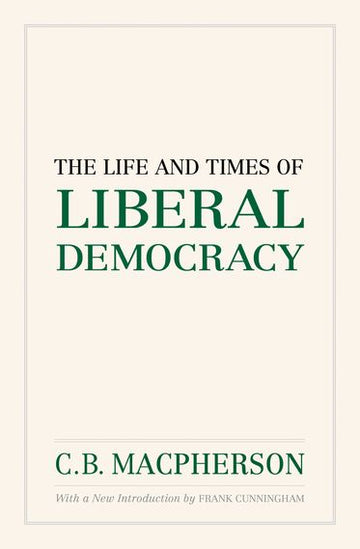 The Life and Times of Liberal Democracy