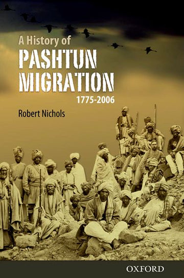 A History of Pashtun Migration, 1755-2006
